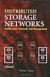 Distributed Storage Networks: Architecture, Protocols and Management