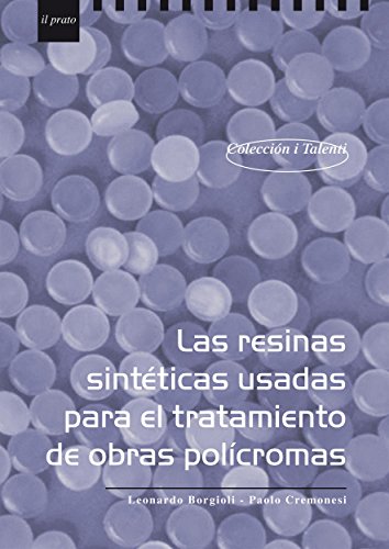 Las resinas sintéticas usadas para el tratamiento de obras policromas (I Talenti) (Spanish Edition)
