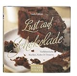 Produkt-Bild: Lust auf Schokolade: Verf&uuml;hrerische Kuchen, Kekse & Desserts