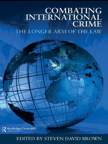 Combating International Crime: The Longer Arm of the Law