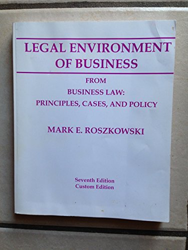 From Business Law: Principles, Cases, and Policy (Legal Environment of Business)