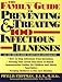 The Family Guide to Preventing and Treating 100 Infectious Illnesses