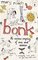 Bonk: The Curious Coupling of Sex and Science