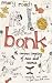Bonk: The Curious Coupling Of Sex And Science: The Curious Coupling of Sex and Science
