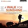 A Walk for Sunshine: A 2,160-Mile Expedition for Charity on the Appalachian Trail