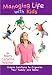 Managing Life with Kids: Simple Solutions to Organize Your Family and Home