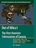 Out of Africa I: The First Hominin Colonization of Eurasia (Vertebrate Paleobiology and Paleoanthropology)