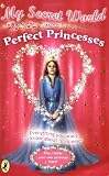 Perfect Princesses (My Secret World)
