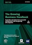 The growing business handbook : inspiration and advice from successful entrepreneurs and fast growing UK companies