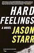 Hard Feelings: A Novel