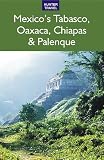 Mexico's Tabasco, Oaxaca, Chiapas & Palenque