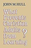 What prevents Christian adults from learning?