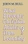 What Prevents Christian Adults from Learning?