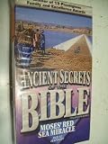 Ancient Secrets of the Bible: Moses Red Sea Miracle - Did It Happen? [VHS]