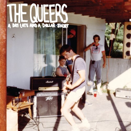 The Queers - A Day Late And A Dollar Short - Zortam Music