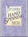The Encyclopedia of Handspinning by Mabel Ross ISBN 0934026327