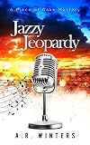 Jazzy Jeopardy: A Piece of Cake Mystery (Piece of Cake Mysteries Book 3)