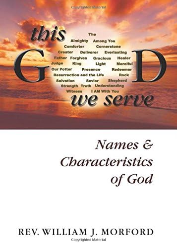 This God We Serve: Names and Characteristics of God