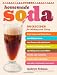 Books : Homemade Soda: 200 Recipes for Making & Using Fruit Sodas & Fizzy Juices, Sparkling Waters, Root Beers & Cola Brews, Herbal & Healing Waters, ... & Floats, & Other Carbonated Concoctions