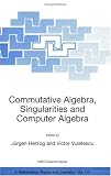 Commutative Algebra, Singularities and Computer Algebra (NATO Science Series II: Mathematics, Physics and Chemistry)