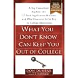 What You Don't Know Can Keep You Out of College A Top Consultant Explains the 13 Fatal Application Mistakes and Why Character Is the Key to College Admissions