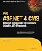Pro ASP.NET 4 CMS: Advanced Techniques for C# Developers Using the .NET 4 Framework