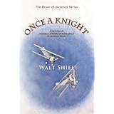 Once a Knight: A Novel of Aerial Combat & Romance in World War I (Dawn of Aviation)