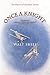 Once a Knight: A Novel of Aerial Combat & Romance in World War I