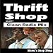Thrift Shop (Super Clean Radio Mix)