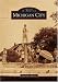 Michigan City (IN) (Images of America) em Livros relacionados com o nome: 51tPeHY%2Bj3L._SL75_