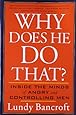 Why Does He Do That?: Inside the Minds of Angry and Controlling Men