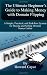 The Ultimate Beginner's Guide to Making Money with Domain Flipping: A Simple, Practical, and Risk-Free System for Buying and Selling Domain Names Online