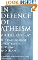 In Defence of Atheism: The Case Against Christianity, Judaism and Islam