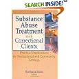 Substance Abuse Treatment With Correctional Clients: Practical Implications For Institutional And Community Settings... by  Barbara Sims