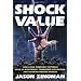 Shock Value: How a Few Eccentric Outsiders Gave Us Nightmares, ConqueredHollywood, and Invented Modern Horror