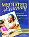 Books : Mediated Learning: Teaching, Tasks, and Tools to Unlock Cognitive Potential