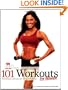 101 Workouts for Women: Everything You Need to Get a Lean, Strong and Fit Physique