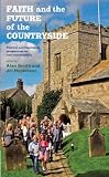 Faith and the future of the countryside : pastoral and theological perspectives on rural sustainability