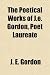 The Poetical Works of J.E. Gordon, Poet Laureate