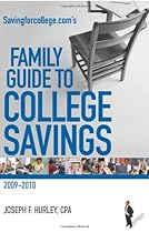 Savingforcollege.Com's Family Guide To College Savings: Edition 2009-2010 Savingforcollege.Com's Family Guide To College Savings: Edition 2009-2010