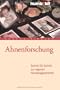 Ahnenforschung: Schritt f�r Schritt zur eigenen Familiengeschichte