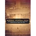 Where Custer Fell: Photographs of the Little Bighorn Battlefield Then and Now
