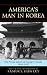 America's Man in Korea: The Private Letters of George C. Foulk, 1884-1887