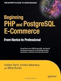 Beginning PHP and PostgreSQL E-Commerce: From Novice to Professional (Beginning, from Novice to Professional)