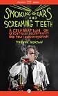 Smoking Ears and Screaming Teeth: A Celebration of Scientific Eccentricity and Self-Experimentation