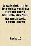 Education in Latvia: Art Schools in Latvia, Higher Education in Latvia, Latvian Education Stubs, Museums in Latvia, Schools in Latvia