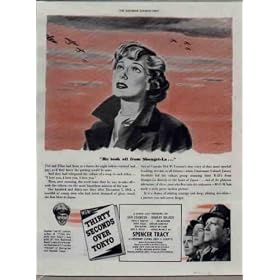 1944 Movie Ad - "He took off from Shangri-La ...." Captain Ted W. Lawson author of "Thirty Seconds Over Tokyo", was pilot of "The Ruptured Duck" - one of the B-25 Mitchell Bombers that took off from the "Hornet" at Shangri-La and blasted Tokyo. M.G.M. presents "THIRTY SECONDS OVER TOKYO" A Mervyn LeRoy Production with VAN JOHNSON, ROBERT WALKER, Phyllis Thaxter, Tim Murdock, Scott McKay, Gordon McDonald, Don DeFore, Robert Mitchum, John R. Reilly, Horace McNally and SPENCER TRACY as Lieutenant Colonel James H. Doolittle. Screen Play by Dalton Trumbo. Based on the Book and Collier's Story by Captain Ted W. Lawson and Robert Considine. A Metro Goldwyn Mayer Picture. Directed by Mervyn LeRoy. Produced by Sam Zimbalist. A2513A. **THIS IS AN AD / POSTER, NOT A DVD**
