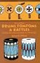 How to Make Drums, Tomtoms and Rattles: Primitive Percussion Instruments for Modern Use