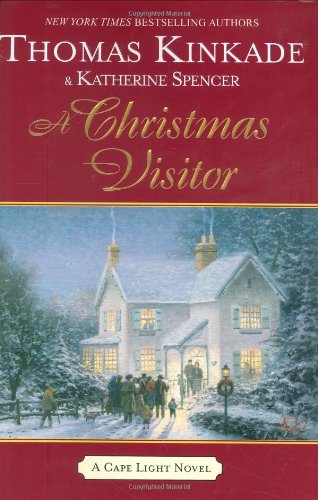 A Christmas Visitor (Cape Light, Book 8), by Thomas Kinkade, Katherine Spencer
