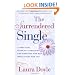 The Surrendered Single: A Practical Guide to Attracting and Marrying the Man Who's Right for You